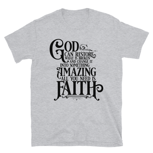God Restores With Faith Black Text Short-Sleeve Unisex T-Shirt