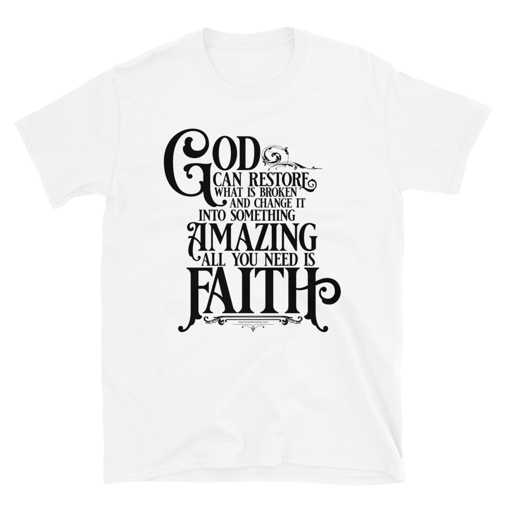 God Restores With Faith Black Text Short-Sleeve Unisex T-Shirt
