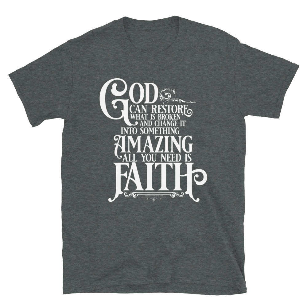 God Restores with Faith White Text Short-Sleeve Unisex T-Shirt